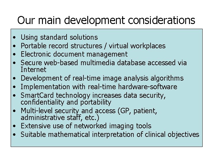 Our main development considerations • • • Using standard solutions Portable record structures / Our main development considerations • • • Using standard solutions Portable record structures /