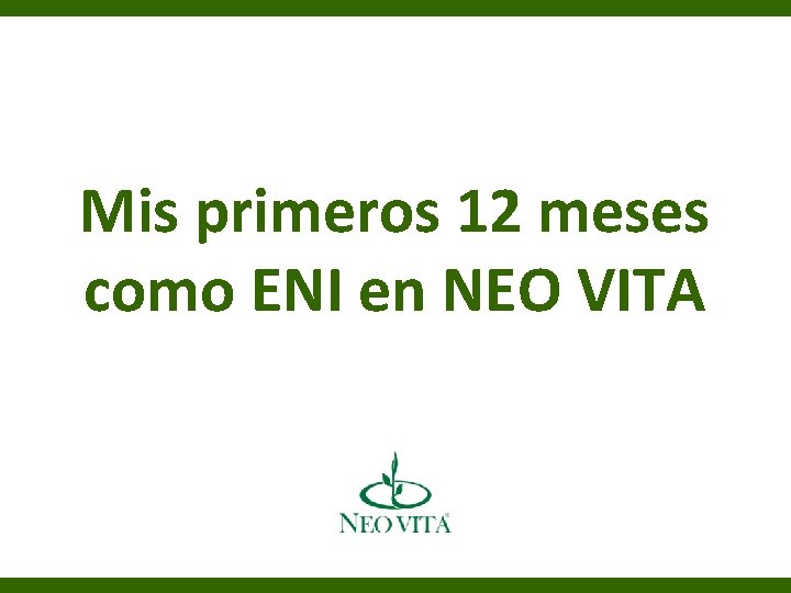 Mis primeros 12 meses como ENI en NEO VITA 