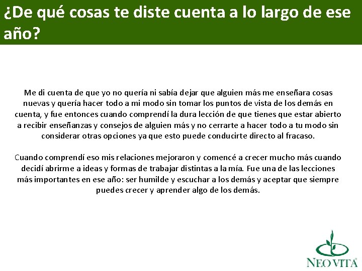 ¿De qué cosas te diste cuenta a lo largo de ese año? Me di