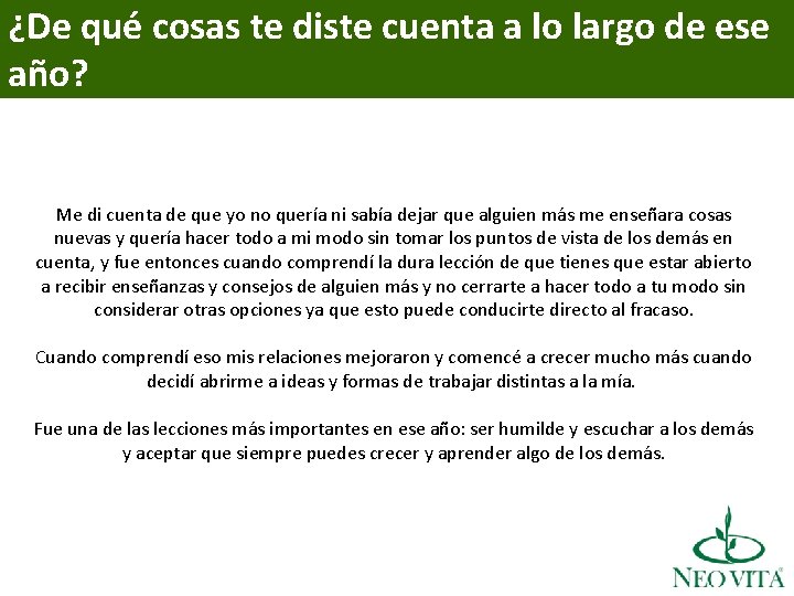 ¿De qué cosas te diste cuenta a lo largo de ese año? Me di
