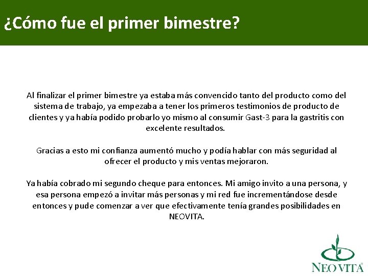 ¿Cómo fue el primer bimestre? Al finalizar el primer bimestre ya estaba más convencido