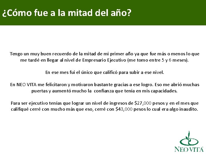 ¿Cómo fue a la mitad del año? Tengo un muy buen recuerdo de la