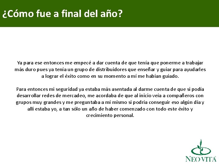 ¿Cómo fue a final del año? Ya para ese entonces me empecé a dar