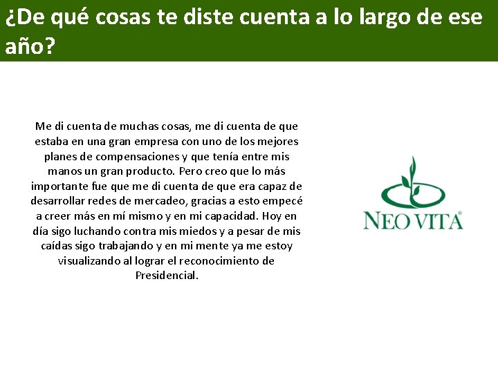 ¿De qué cosas te diste cuenta a lo largo de ese año? Me di