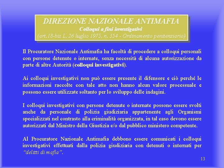 DIREZIONE NAZIONALE ANTIMAFIA Colloqui a fini investigativi (art. 18 -bis L. 26 luglio 1975, DIREZIONE NAZIONALE ANTIMAFIA Colloqui a fini investigativi (art. 18 -bis L. 26 luglio 1975,