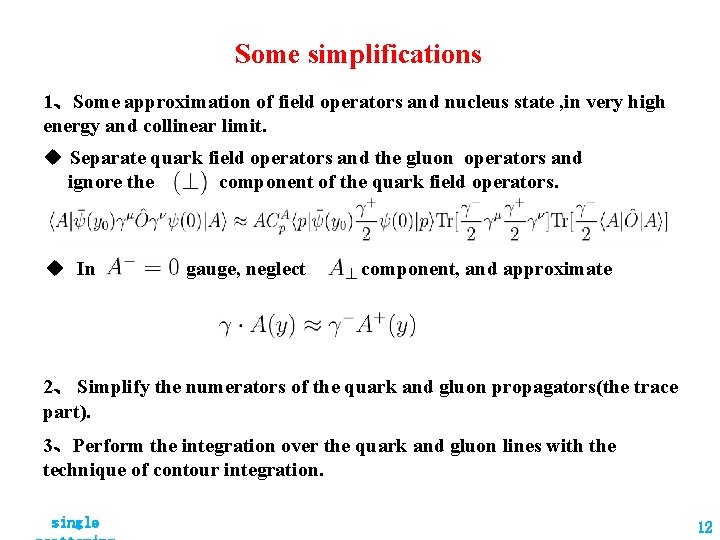 Some simplifications 1、Some approximation of field operators and nucleus state , in very high