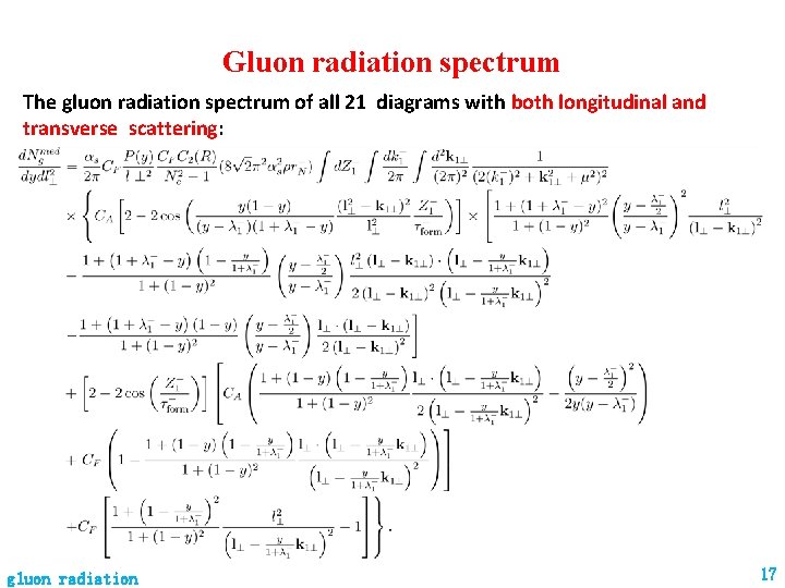 Gluon radiation spectrum The gluon radiation spectrum of all 21 diagrams with both longitudinal