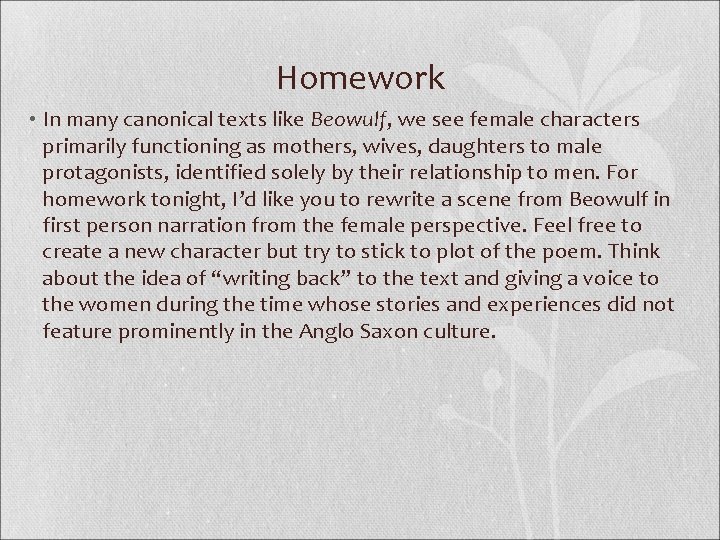 Homework • In many canonical texts like Beowulf, we see female characters primarily functioning Homework • In many canonical texts like Beowulf, we see female characters primarily functioning