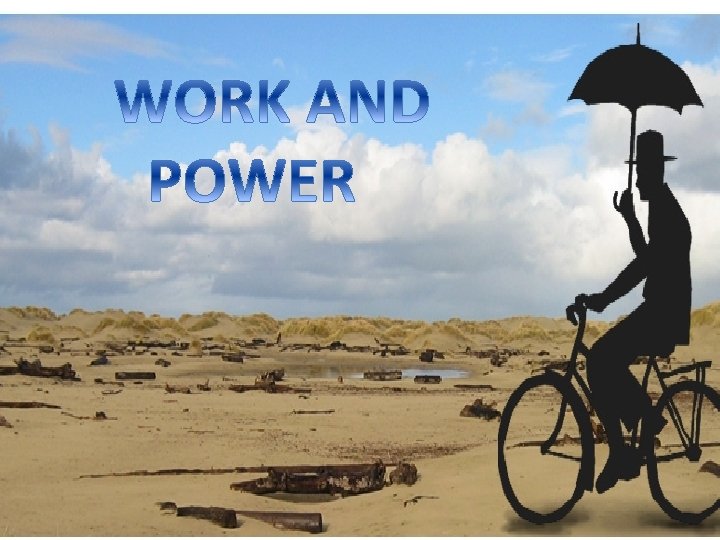 WORK AND POWER 