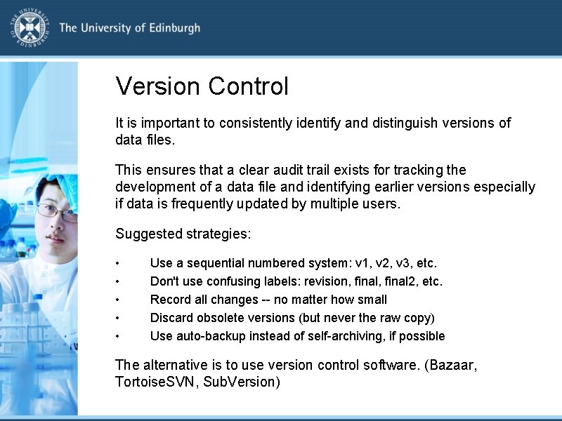 Version Control It is important to consistently identify and distinguish versions of data files.