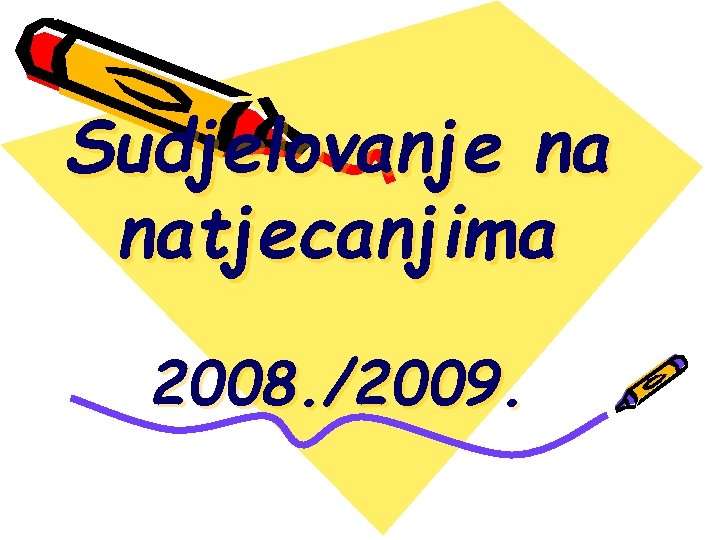 Sudjelovanje na natjecanjima 2008. /2009. 