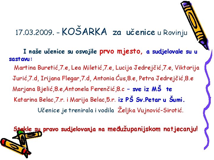 17. 03. 2009. – KOŠARKA za učenice u Rovinju I naše učenice su osvojile