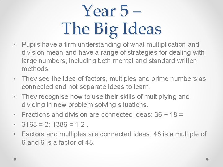 Year 5 – The Big Ideas • Pupils have a firm understanding of what