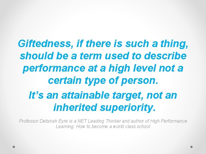 Giftedness, if there is such a thing, should be a term used to describe