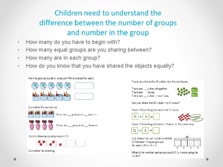  • • How many do you have to begin with? How many equal