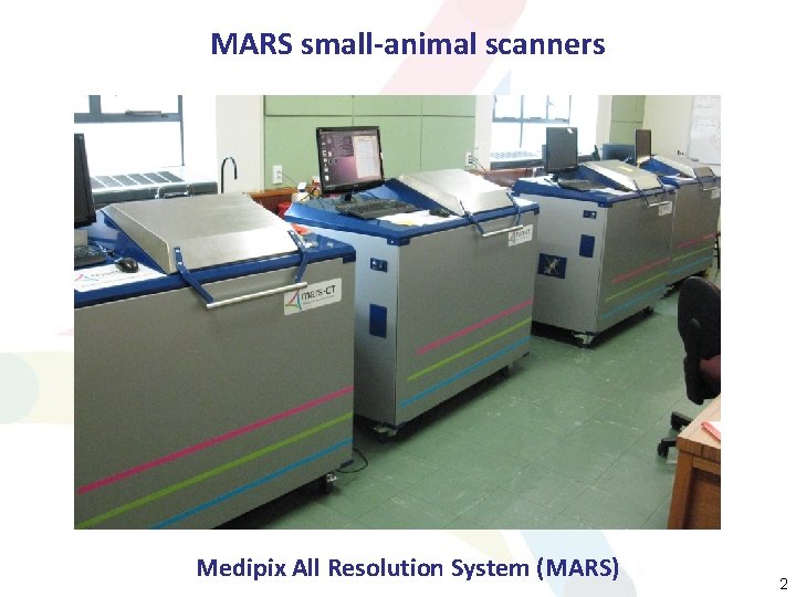 MARS small-animal scanners Medipix All Resolution System (MARS) 2 