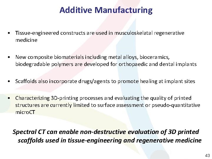 Additive Manufacturing • Tissue-engineered constructs are used in musculoskelatal regenerative medicine • New composite