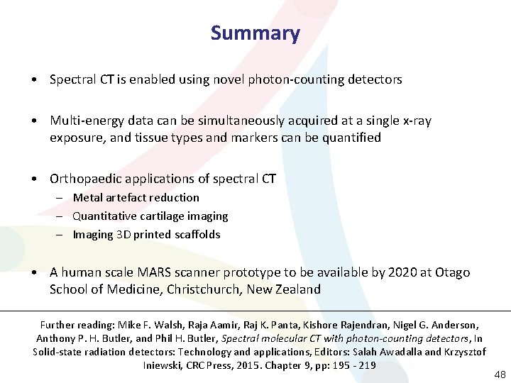 Summary • Spectral CT is enabled using novel photon-counting detectors • Multi-energy data can