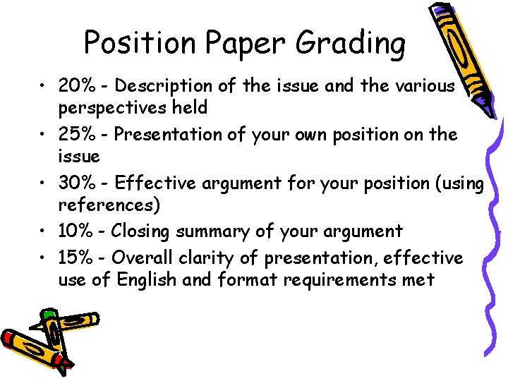 Position Paper Grading • 20% - Description of the issue and the various perspectives