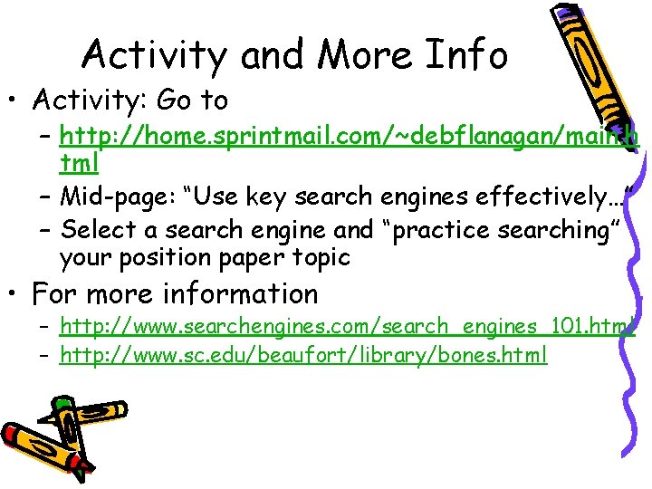 Activity and More Info • Activity: Go to – http: //home. sprintmail. com/~debflanagan/main. h