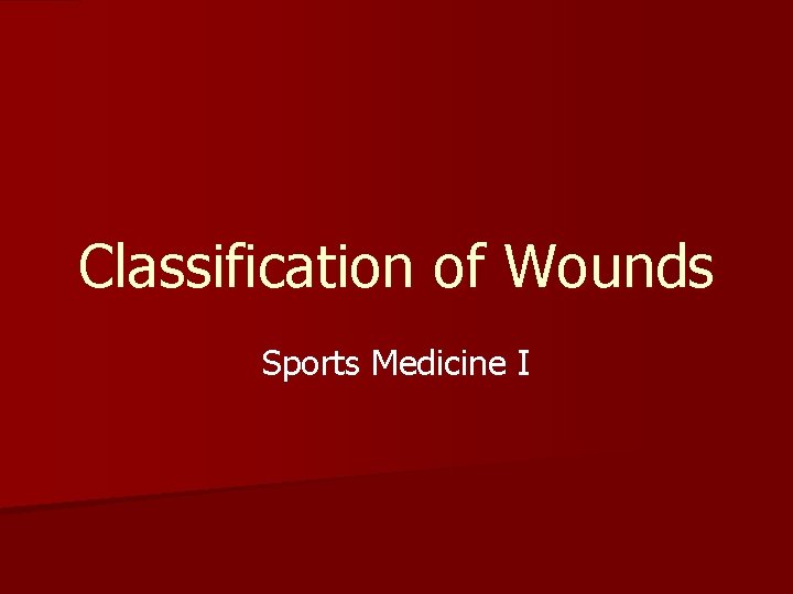 Classification of Wounds Sports Medicine I 