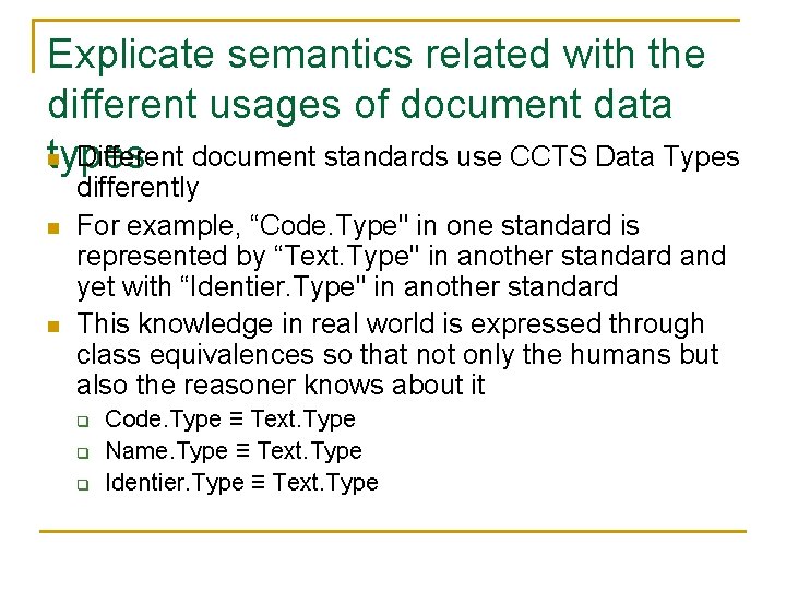 Explicate semantics related with the different usages of document data n Different document standards