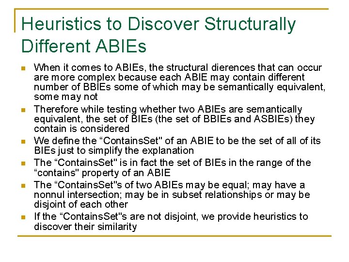 Heuristics to Discover Structurally Different ABIEs n n n When it comes to ABIEs,