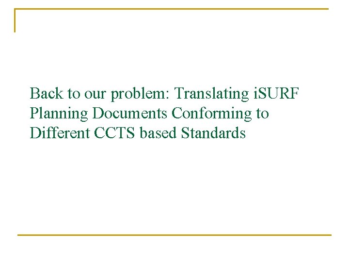 Back to our problem: Translating i. SURF Planning Documents Conforming to Different CCTS based