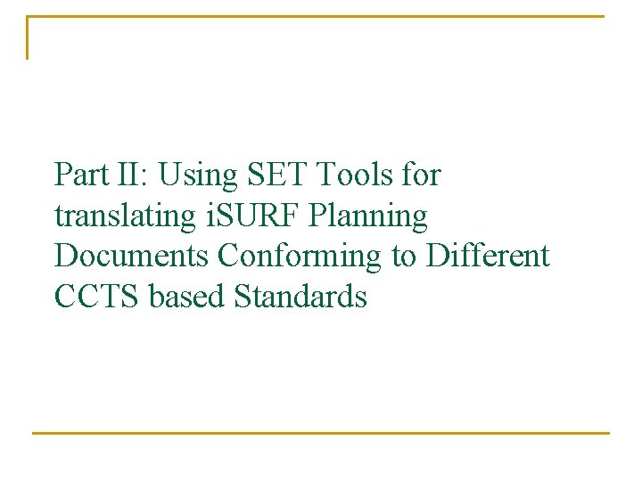 Part II: Using SET Tools for translating i. SURF Planning Documents Conforming to Different