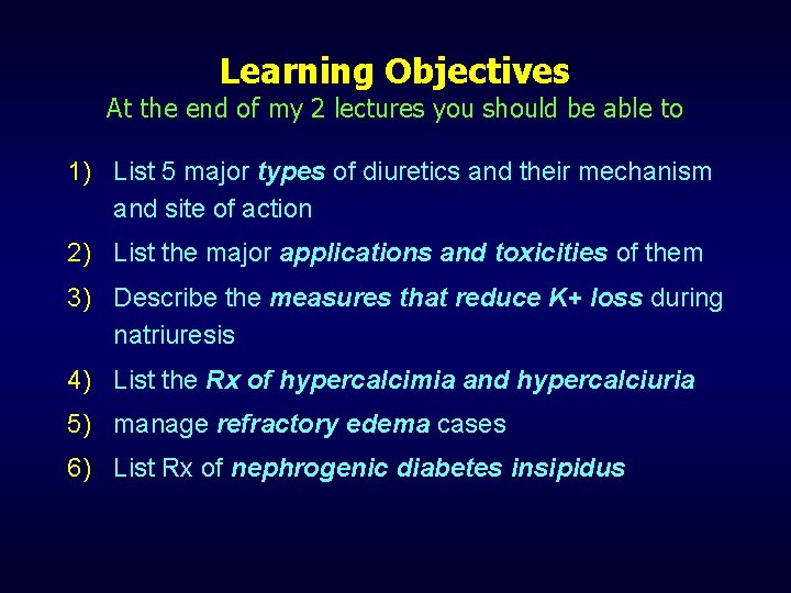 Learning Objectives At the end of my 2 lectures you should be able to