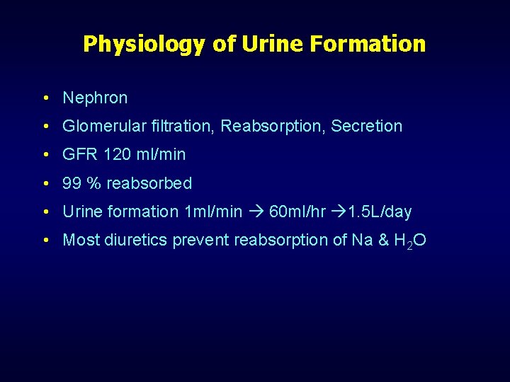 Physiology of Urine Formation • Nephron • Glomerular filtration, Reabsorption, Secretion • GFR 120