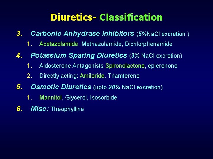 Diuretics- Classification 3. Carbonic Anhydrase Inhibitors (5%Na. Cl excretion ) 1. 4. 5. Potassium