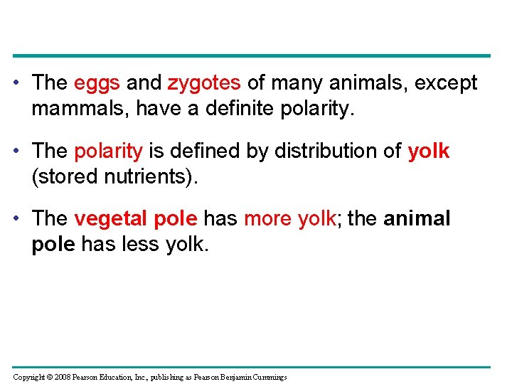  • The eggs and zygotes of many animals, except mammals, have a definite