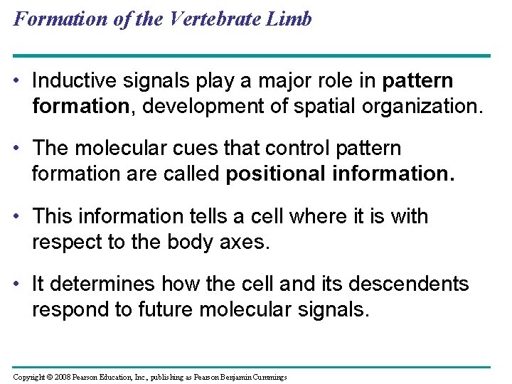 Formation of the Vertebrate Limb • Inductive signals play a major role in pattern