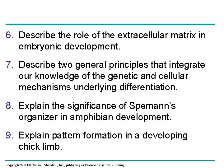 6. Describe the role of the extracellular matrix in embryonic development. 7. Describe two