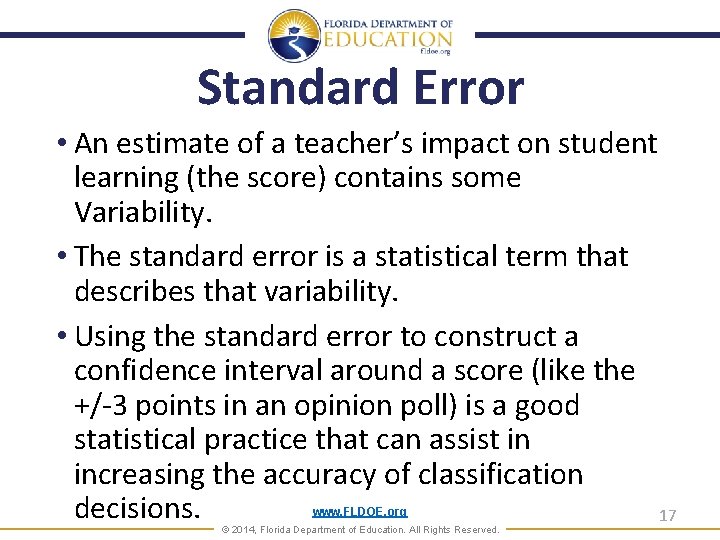 Standard Error • An estimate of a teacher’s impact on student learning (the score)
