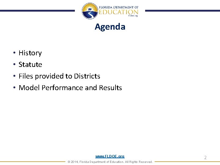 Agenda • • History Statute Files provided to Districts Model Performance and Results www.
