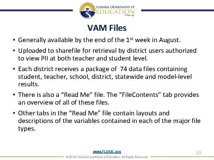 VAM Files • Generally available by the end of the 1 st week in