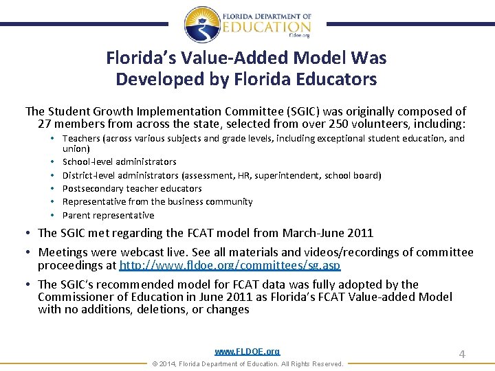 Florida’s Value-Added Model Was Developed by Florida Educators The Student Growth Implementation Committee (SGIC)