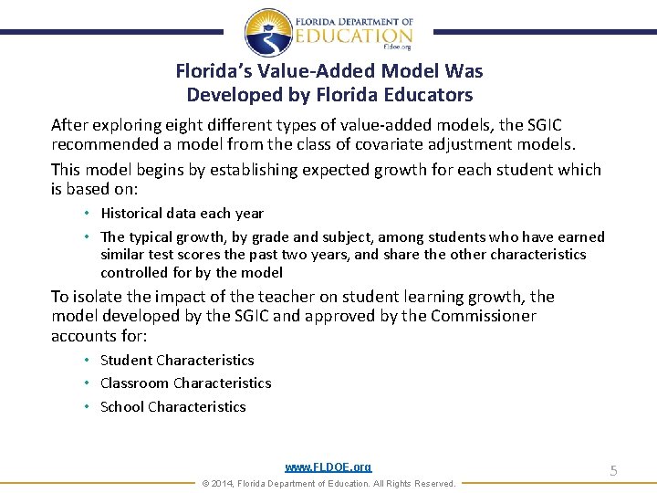 Florida’s Value-Added Model Was Developed by Florida Educators After exploring eight different types of