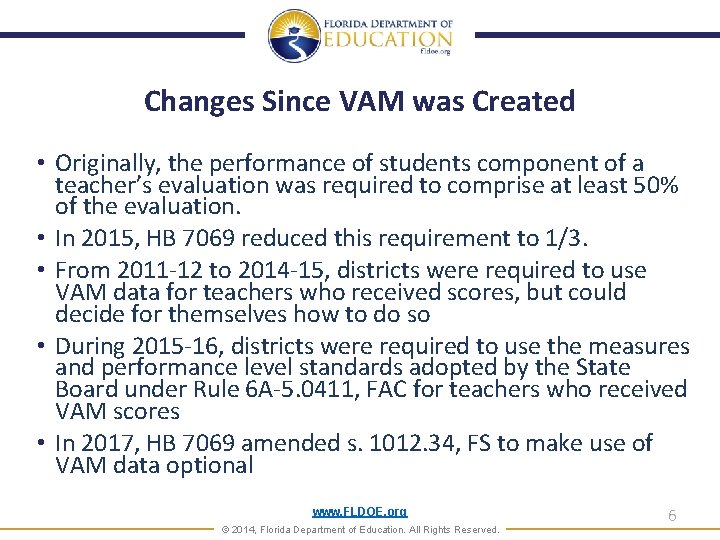 Changes Since VAM was Created • Originally, the performance of students component of a