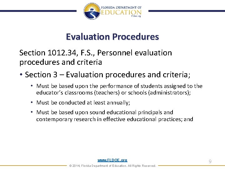 Evaluation Procedures Section 1012. 34, F. S. , Personnel evaluation procedures and criteria •