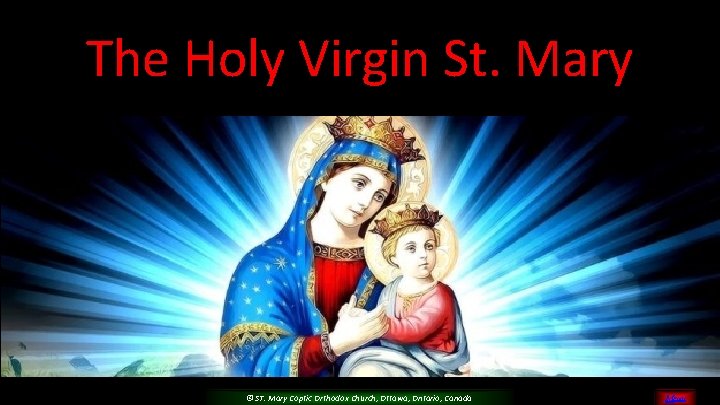 The Holy Virgin St. Mary © ST. Mary Coptic Orthodox Church, Ottawa, Ontario, Canada