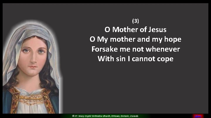 (3) O Mother of Jesus O My mother and my hope Forsake me not