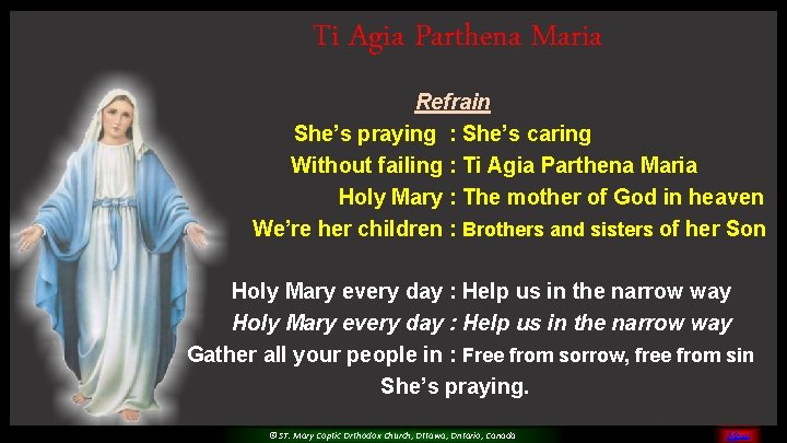 Ti Agia Parthena Maria Refrain She’s praying : She’s caring Without failing : Ti