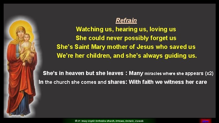 Refrain Watching us, hearing us, loving us She could never possibly forget us She’s