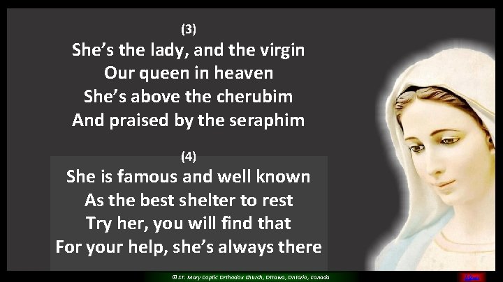 (3) She’s the lady, and the virgin Our queen in heaven She’s above the