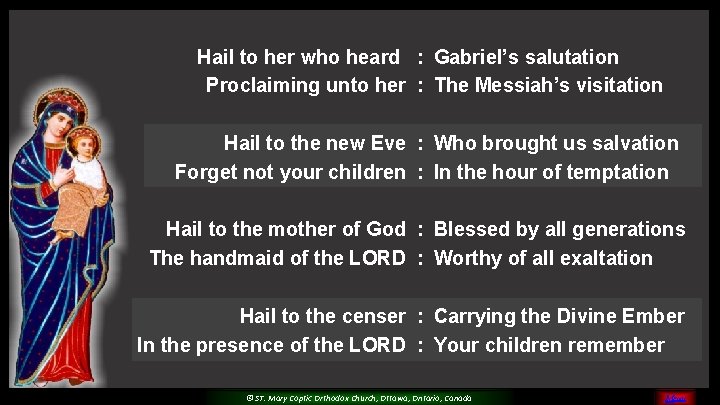 Hail to her who heard : Gabriel’s salutation Proclaiming unto her : The Messiah’s