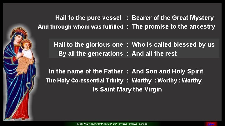 Hail to the pure vessel : Bearer of the Great Mystery And through whom