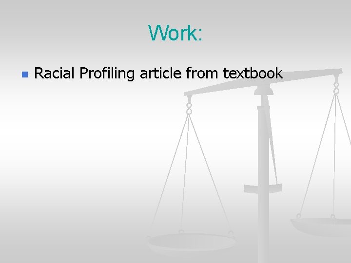 Work: n Racial Profiling article from textbook 